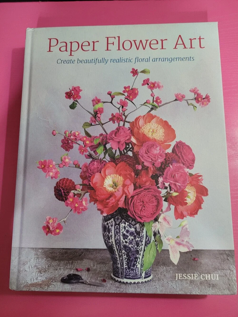 Paper Flower Art Create Beautiful Floral Arrangements Book Jessie Chui (1642)